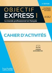 OBJECTIF EXPRESS 1 A1/A2 Cahier d`ativités