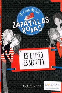 El Club de las Zapatillas Rojas. Este Libro es Secreto