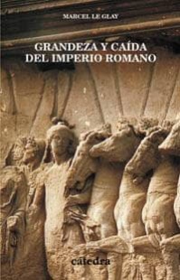 Grandeza y caída del Imperio Romano