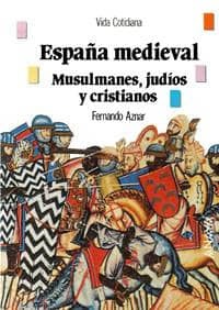 España medieval: musulmanes, judíos y cristianos