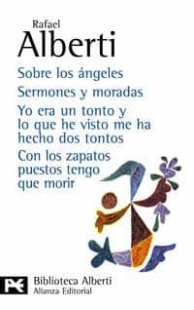 Sobre los ángeles. Sermones y moradas. Yo era un tonto y lo que he visto me ha hecho dos tontos. Con los zapatos puestos tengo que morir