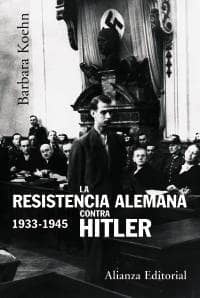 La resistencia alemana contra Hitler,  1933-1945