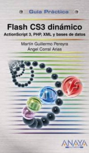 Flash CS3 dinámico. Action Script 3, PHP, XML y bases de datos