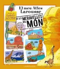 El meu Atles Larousse de les Meravelles del Món