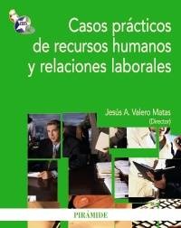 Casos prácticos de recursos humanos y relaciones laborales