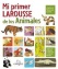 Mi primer Larousse de los Animales